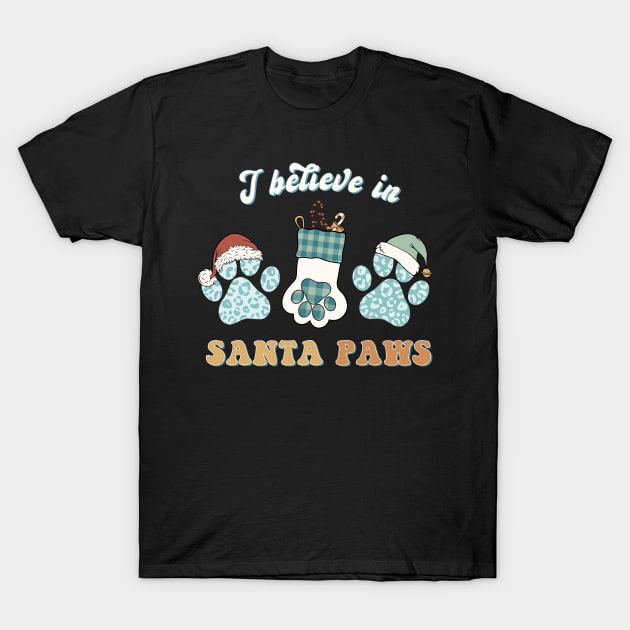 I Believe in Santa Paws T-Shirt by ThriceCursedPod